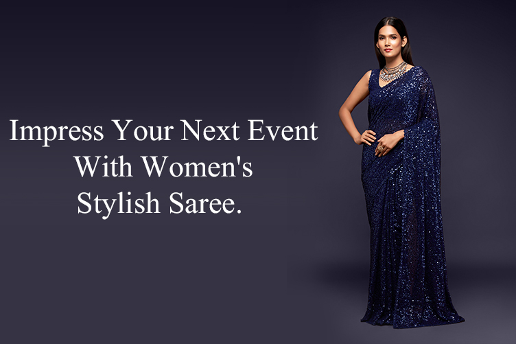 Impress Your Next Event with Women's Stylish Saree