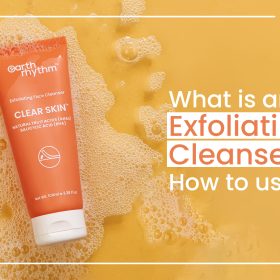 What is an Exfoliating Cleanser & How to use it?