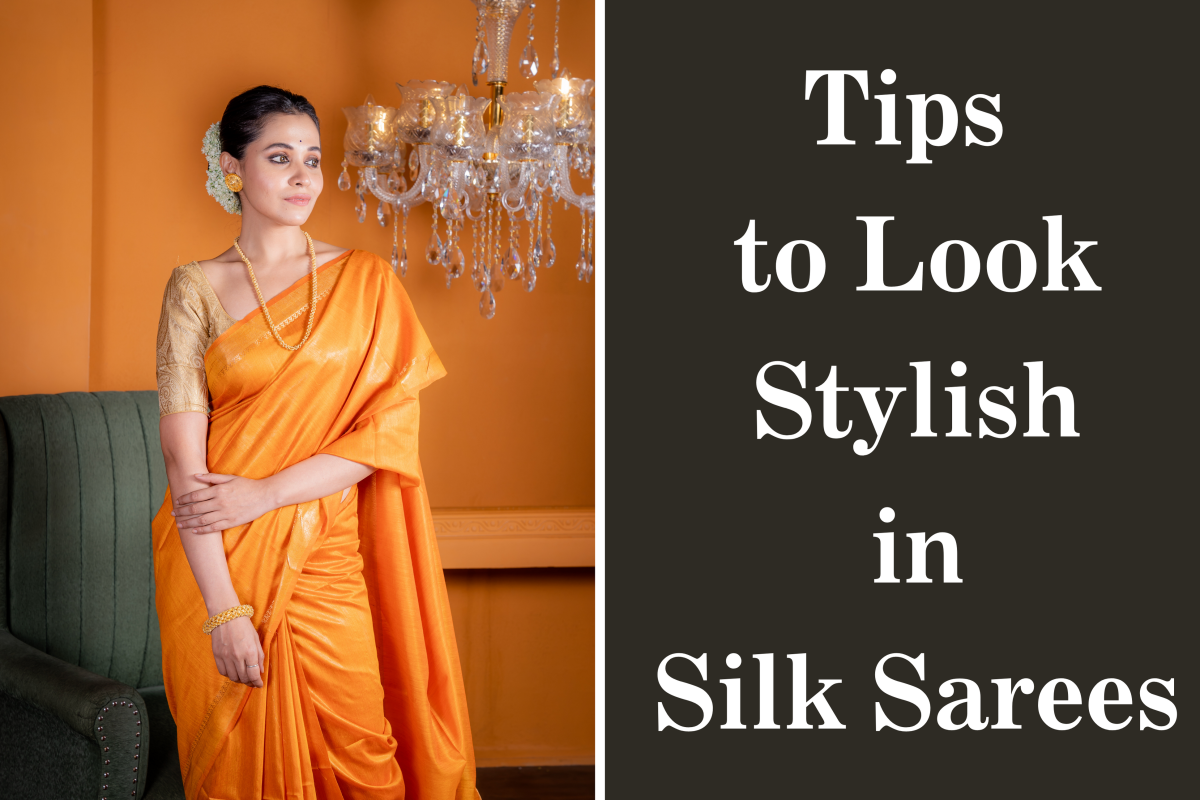 Tips to Look Stylish in Silk Sarees